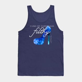 I like my fairy tales filthy! Tank Top